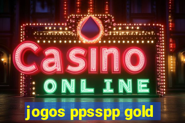 jogos ppsspp gold